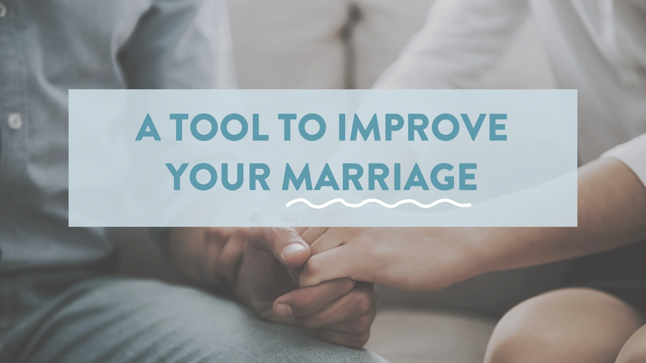 How Can I Improve My Marriage Soul Shepherding
